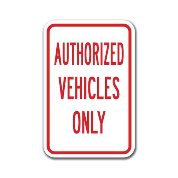 Signmission Authorized Vehicles 12inx18in Heavy Gauge Alum Signs, 18" L, 12" H, A-1218 Misc - Authorized Veh A-1218 Misc - Authorized Veh - main